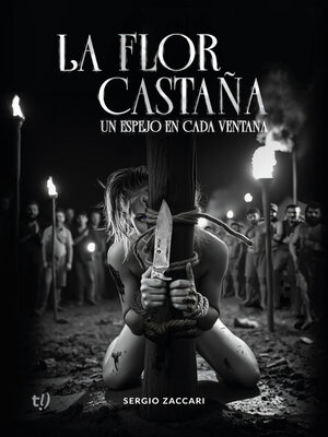 cover image of La flor castaña. Un espejo en cada ventana
